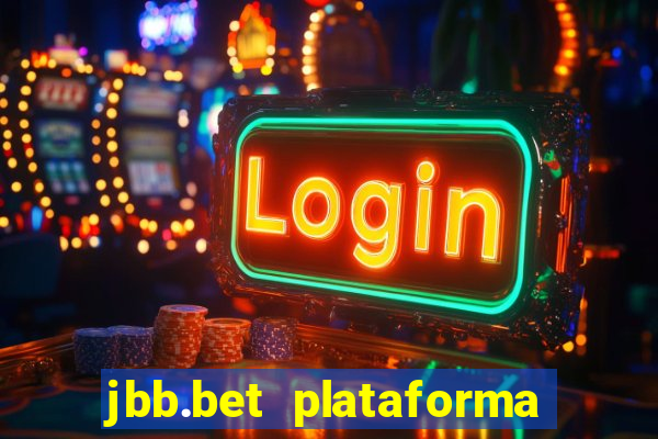 jbb.bet plataforma de jogos